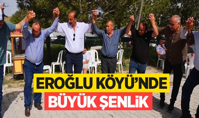 Eroğlu Köyü’nde büyük şenlik 