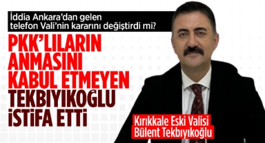 İddia: PKK'lıların anmasını kabul etmeyen Tekbıyıkoğlu istifa etti