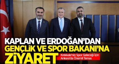 Kaplan ve Erdoğan'dan Gençlik ve Spor Bakanı'na ziyaret
