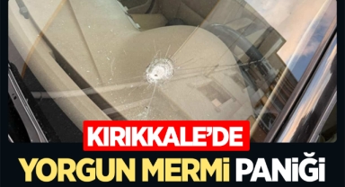 Kırıkkale'de yorgun mermi paniği!