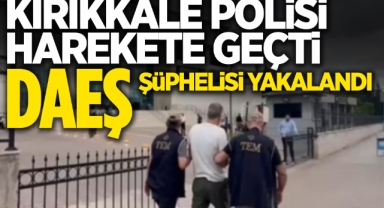 Kırıkkale Polisi Hareket Geçti Daeş Şüphelisi Yakalandı