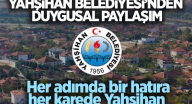 Yahşihan Belediyesi'nden Duygusal Paylaşım: