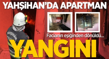 Yahşihan'da apartman yangını, facianın eşiğinden dönüldü