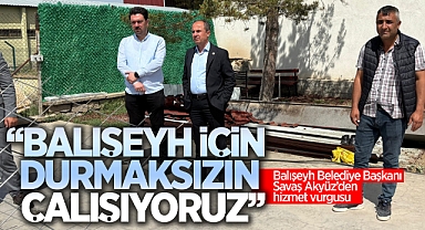 Balışeyh Belediye Başkanı Savaş Akyüz'den hizmet vurgusu
