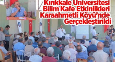 Kırıkkale Üniversitesi bilim etkinlikleri Karaahmetli Köyü’nde gerçekleştirildi
