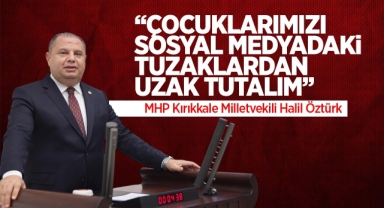Öztürk; “Çocuklarımızı sosyal medyadaki tuzaklardan uzak tutalım”