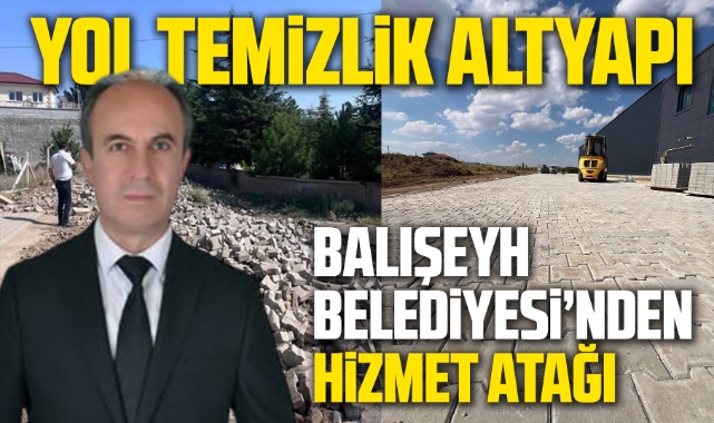 Balışeyh Belediyesi'nden hizmet atağı