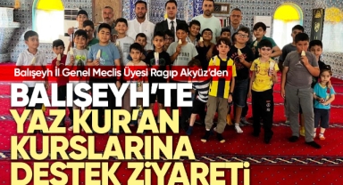 Balışeyh'te Yaz Kuran Kurslarına Destek Ziyareti