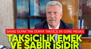 Başkan Savaş Olpak'tan 10 Temmuz Dünya Taksiciler Günü Mesajı