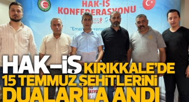 HAK-İŞ Kırıkkale'de 15 Temmuz şehitlerini dualarla andı