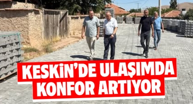 Keskin'de ulaşımda konfor artıyor