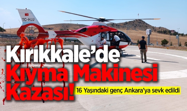 Kırıkkale'de Kıyma Makinesi Kazası