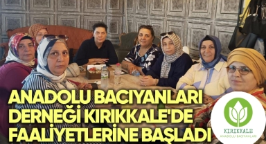 Anadolu Bacıyanları Derneği Kırıkkale'de Faaliyetlerine Başladı