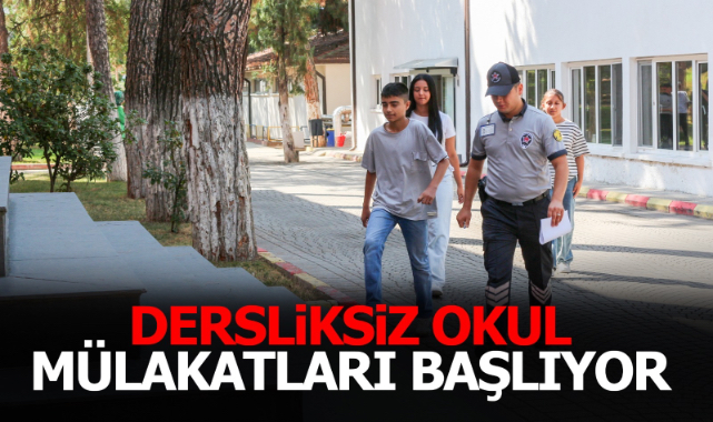 Dersliksiz okul mülakatları başlıyor