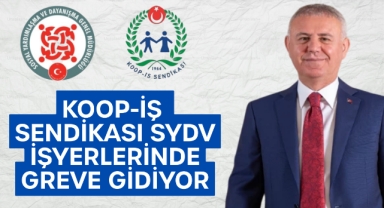 Koop-İş Sendikası SYDV İşyerlerinde Greve Gidiyor