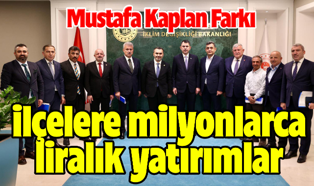 Mustafa Kaplan farkı ilçelere milyonlarca liralık yatırımlar