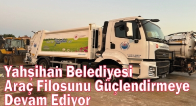 Yahşihan Belediyesi araç filosunu güçlendirmeye devam ediyor