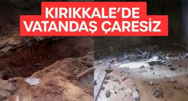 Kırıkkale'de vatandaş çaresiz