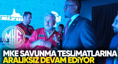 MKE savunma teslimatlarına aralıksız devam ediyor