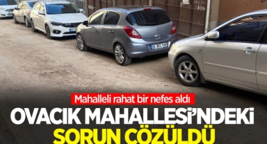 Ovacık Mahallesindeki sorun çözüldü