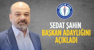 Sedat Şahin başkan adaylığını açıkladı