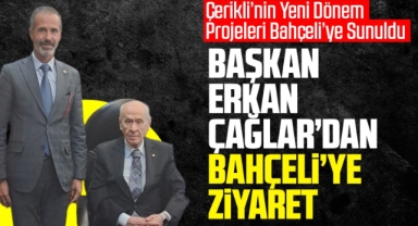 Başkan Erkan Çağlar'dan Bahçeli'ye ziyaret