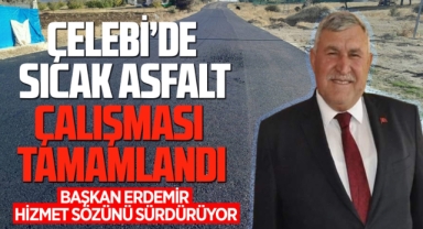 Çelebi’de sıcak asfalt çalışması tamamlandı