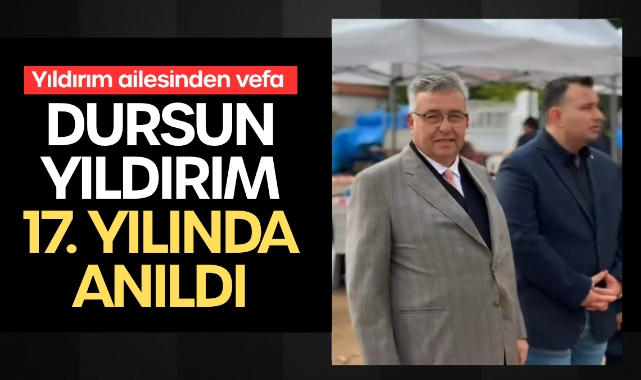 Dursun Yıldırım 17. yılında anıldı