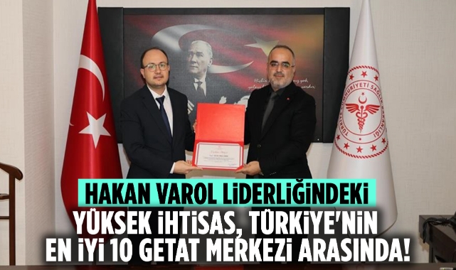 Hakan Varol Liderliğindeki Yüksek İhtisas, Türkiye'nin En İyi 10 GETAT Merkezi Arasında!