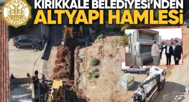 Kırıkkale Belediyesi'nden altyapı hamlesi