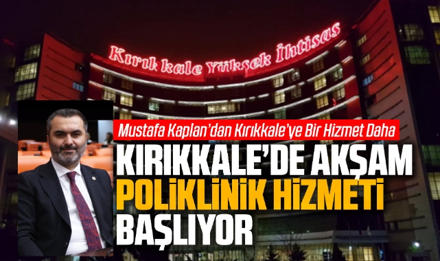 Kırıkkale'de akşam poliklinik hizmeti başlıyor