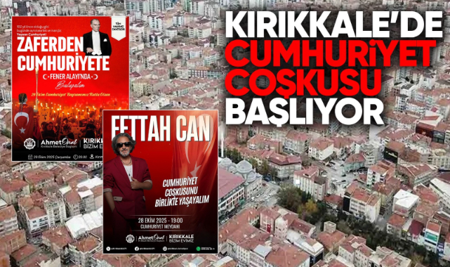Kırıkkale’de cumhuriyet coşkusu başlıyor
