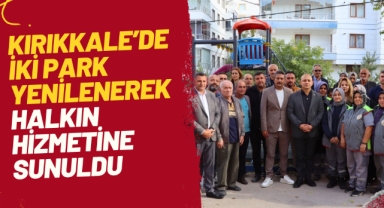Kırıkkale'de iki park yenilenerek halkın hizmetine sunuldu