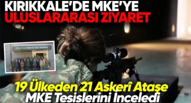 Kırıkkale’de MKE’ye uluslararası ziyaret 