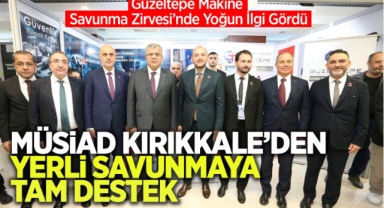 MÜSİAD Kırıkkale'den yerli savunmaya tam destek