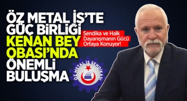 Öz Metal İş'te güç birliği