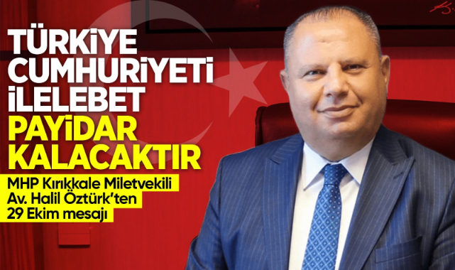Türkiye Cumhuriyeti ilelebet payidar kalacaktır