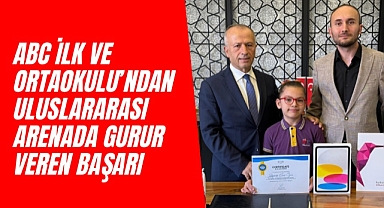 ABC İlk ve Ortaokulu'ndan Uluslararası Arenada Gurur Veren Başarı