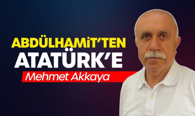 Abdülhamit’ten Atatürk’e