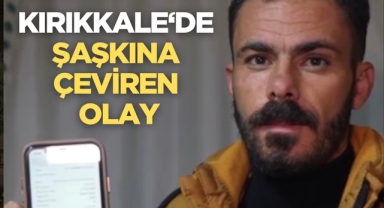 Kırıkkale’de şaşkına çeviren olay