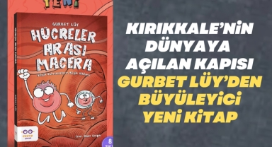 Kırıkkale’nin dünyaya açılan kapısı Gurbet Lüy’den büyüleyici yeni kitap