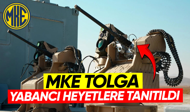 MKE Tolga yabancı heyetlere tanıtıldı
