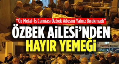 Özbek ailesinden hayır yemeği