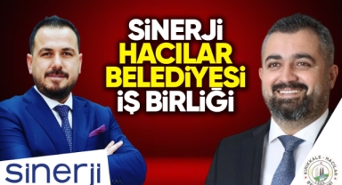 Sinerji Hacılar Belediyesi İş Birliği