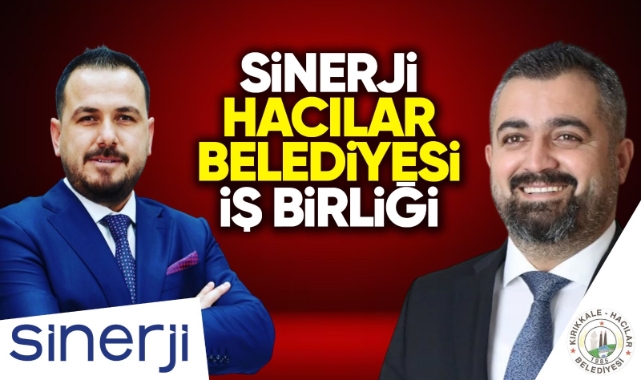 Sinerji Hacılar Belediyesi İş Birliği