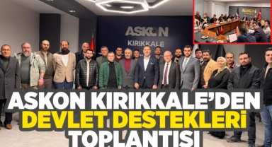 ASKON Kırıkkale'den devlet destekleri toplantısı