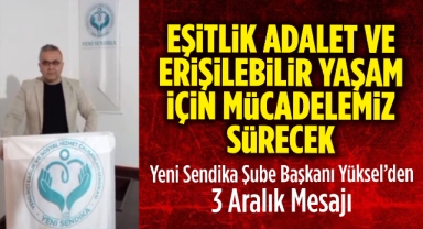 “Eşitlik, adalet ve erişilebilir yaşam için mücadelemiz sürecek”