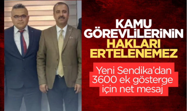 Kamu görevlilerinin hakları ertelenemez 