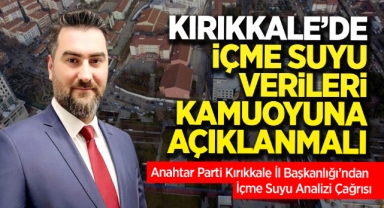 Kırıkkale'de içme suyu verileri kamuoyuna açıklanmalı 