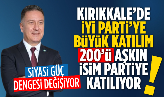 Kırıkkale'de İYİ Parti'ye Büyük Katılım: 200’ü Aşkın İsim Partiye Katılıyor